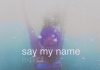 SAY MY NAME