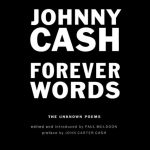 Стихи Джонни Кэша вошли в новую книгу «Forever Words: The Unknown Poems» Стихи Джонни Кэша вошли в новую книгу «Forever Words: The Unknown Poems»