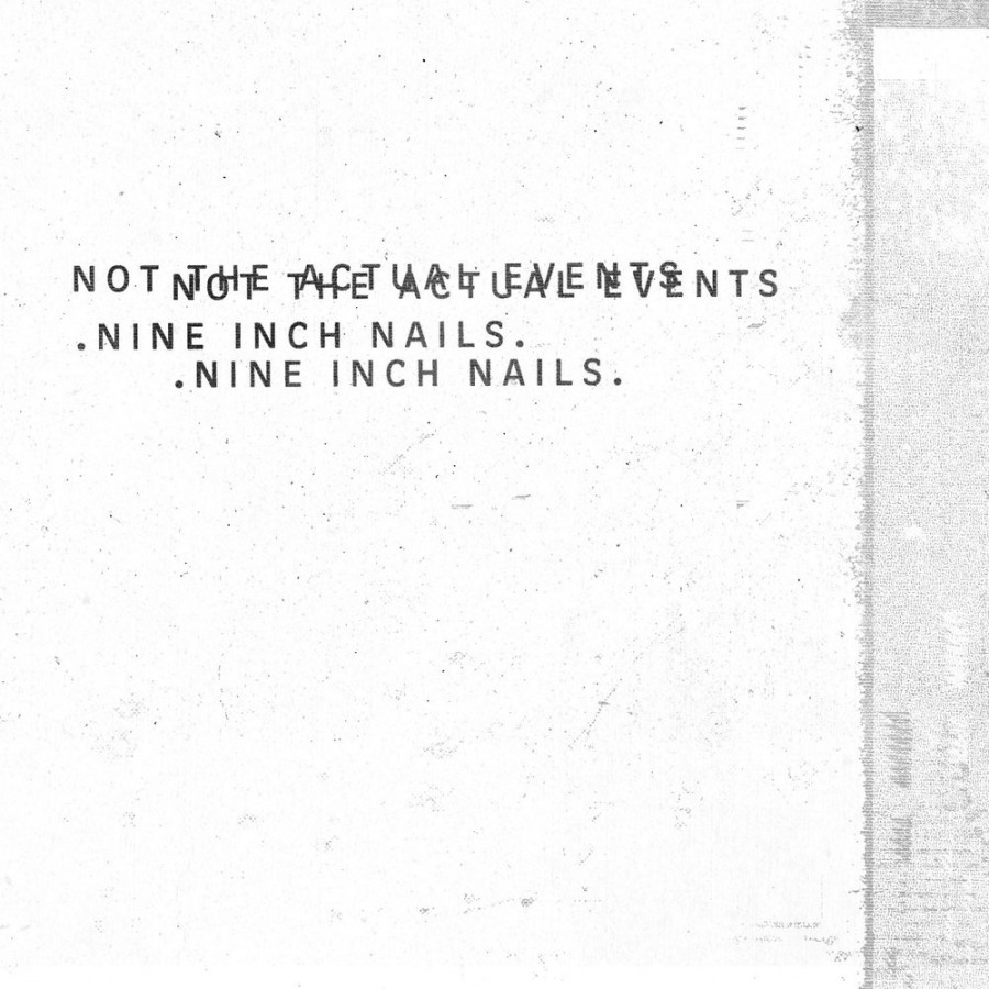 Новый альбом Nine Inch Nails - Not The Actual Events