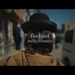 Клип Milky Chance – Firebird