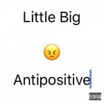 Альбом Little Big – Antipositive, Pt.1: стокгольмский синдром для каждого Слушать Альбом Little Big – Antipositive, Pt.1 рецензия