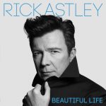 Новый альбом Rick Astley – Beautiful Life Альбом Rick Astley – Beautiful Life: рецензия
